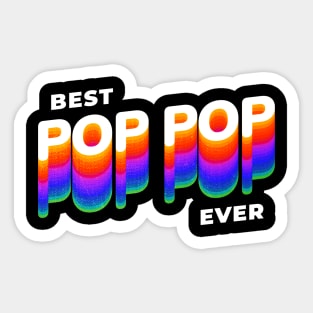 Best pop pop ever dad grandpa fathers day Sticker